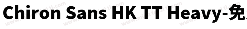 Chiron Sans HK TT Heavy字体转换